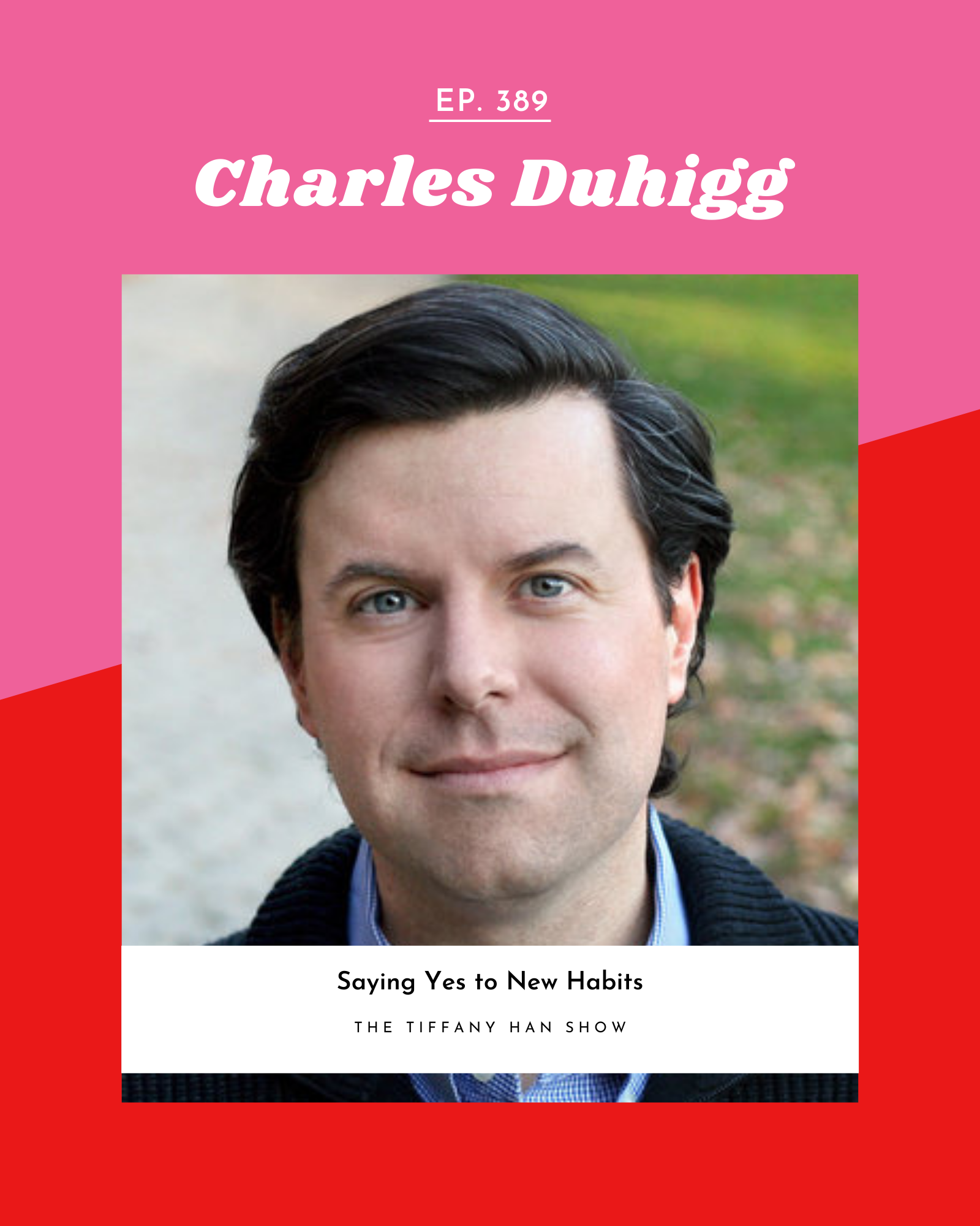 Saying Yes to New Habits with Charles Duhigg