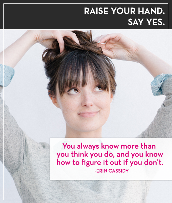 Raise your hand. Say yes. Episode 25: Erin Cassidy