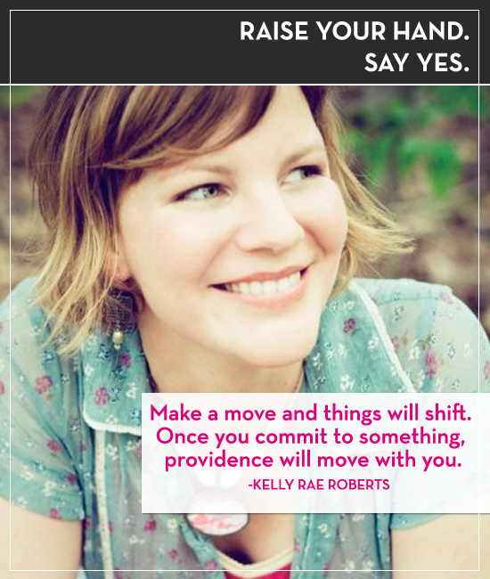Raise your hand. Say yes. Episode 21: Kelly Rae Roberts