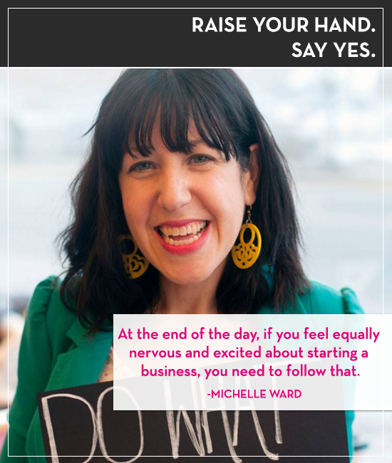 Raise your hand. Say yes. Episode 28: Michelle Ward