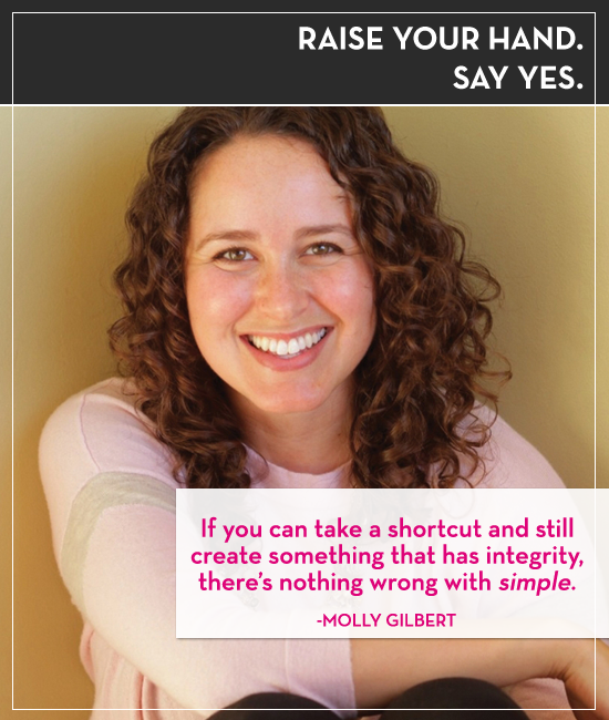 Raise your hand. Say yes. Episode 36: Molly Gilbert