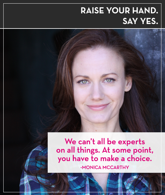 Raise your hand. Say yes. Episode 32: Monica McCarthy